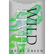 Half Bad Trilogy Half Wild Hardcover