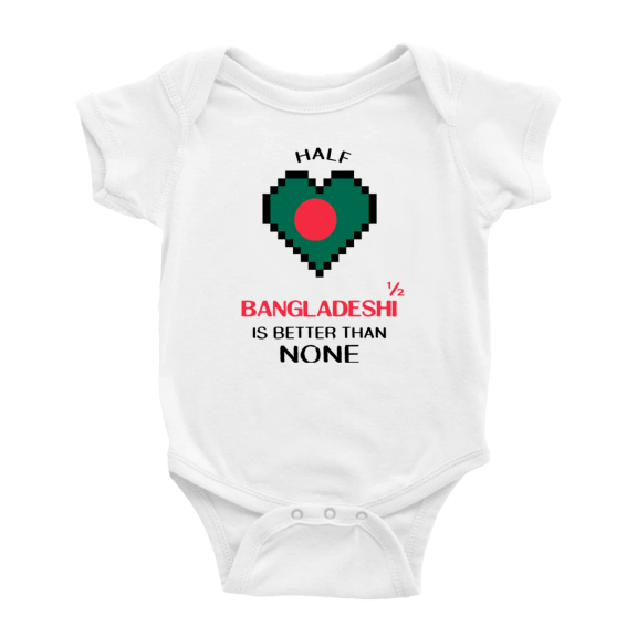 Half Bangladeshi Is Better Than None Cute Baby Bodysuit (White, 3-6 Months)