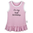 thumbnail image 1 of It's My Half Birthday Funny Dresses For Baby, Newborn Babies Skirts, Infant Princess Dress, 0-24M Kids Graphic Clothes (Pink Sleeveless Dresses, 0-6 Months), 1 of 4