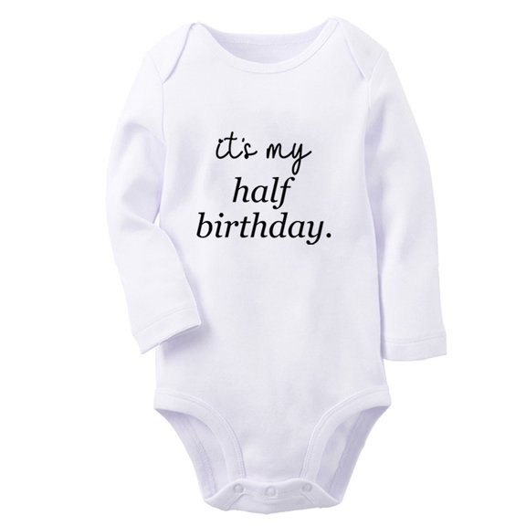 It's My Half Birthday Funny Rompers, Newborn Baby Unisex Bodysuits, Infant Jumpsuits, Toddler 0-12 Months Kids Long Sleeves Oufits (White, 6-12 Months)