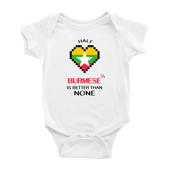 Half Burmese Is Better Than None Cute Baby Clothes For Boy Girl (White, 12-18 Months)