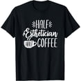 thumbnail image 1 of Half Coffee Esthetician Cosmetologist Makeup Artist Design T-Shirt, 1 of 4