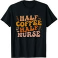 thumbnail image 1 of Half Coffee Half Nurse Groovy Colors RN LPN Medical Staffs T-Shirt, 1 of 4