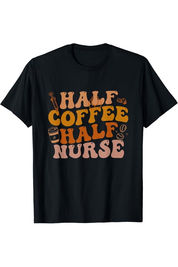 Half Coffee Half Nurse Groovy Colors RN LPN Medical Staffs T-Shirt