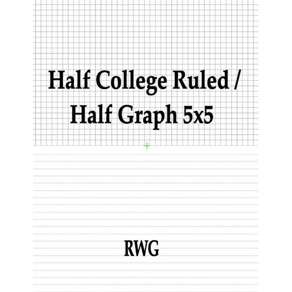Half College Ruled / Half Graph 5x5: 150 Pages 8.5" X 11", (Paperback)