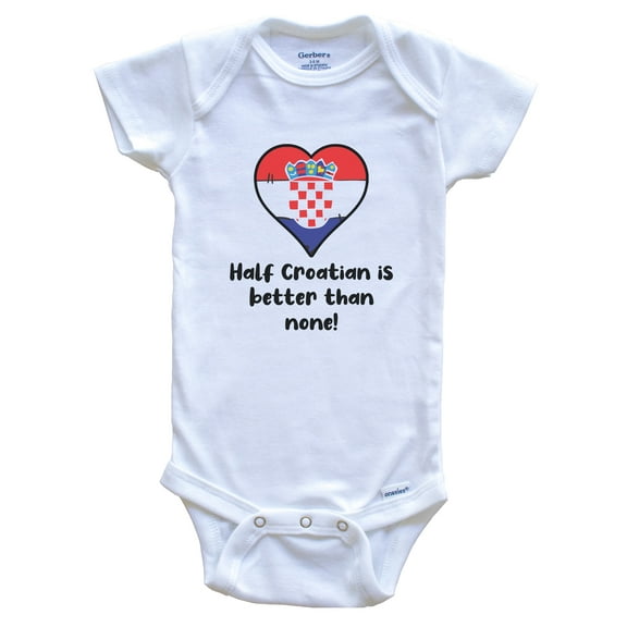 Half Croatian Is Better Than None Croatia Flag Heart Baby Bodysuit