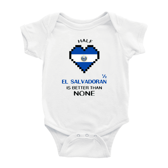 Half El Salvadoran Is Better Than None Baby Romper (White, 18-24 Months)