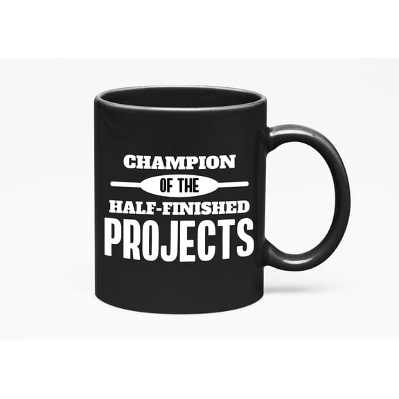Half-Finished Projects Champion, Student & Coworker, Black 11oz Ceramic Mug