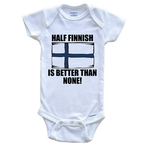 Half Finnish Is Better Than None Funny Baby Bodysuit - Finnish Flag Finland Baby Bodysuit