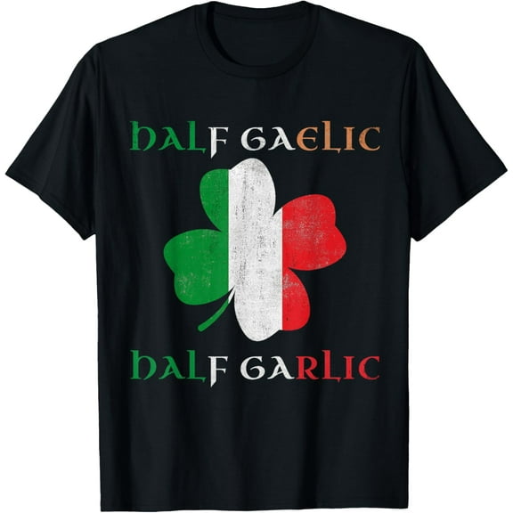 Half Gaelic Half Garlic Funny St Patricks Day Clover Design T-Shirt