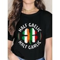 thumbnail image 1 of Half Gaelic Half Garlic Irish Italian Mixed Heritage Pride T-Shirt, 1 of 4