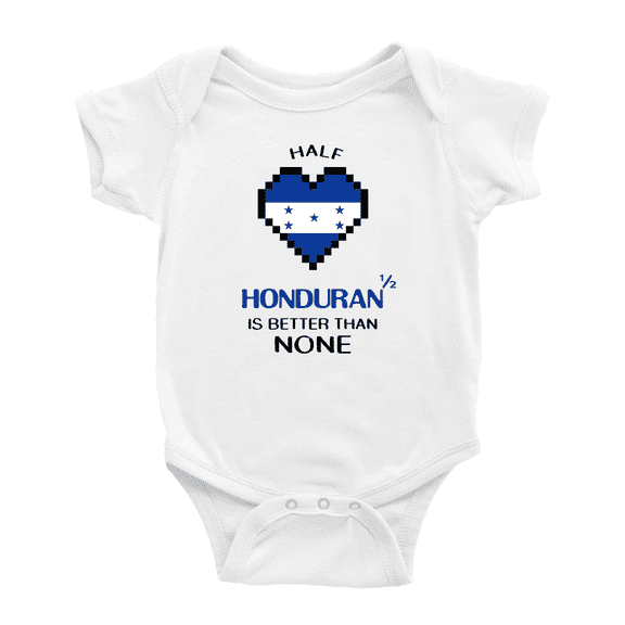 Half Honduran Is Better Than None Cute Baby Bodysuit Romper (White, 18-24 Months)