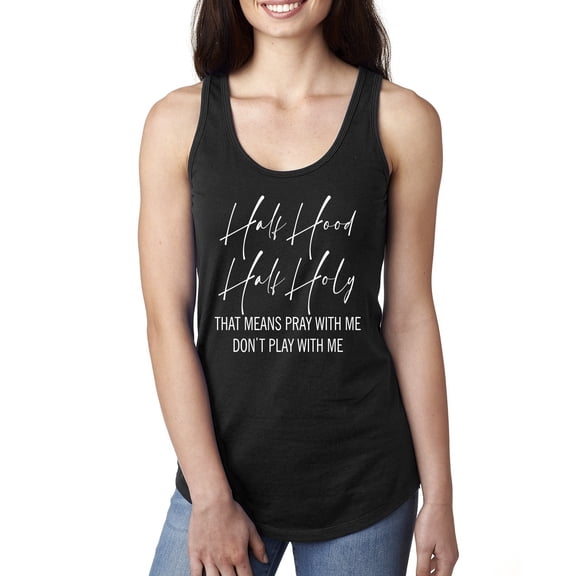 Half Hood Half Holy Pray With Me Ladies Racerback Tank Top, Black, Small