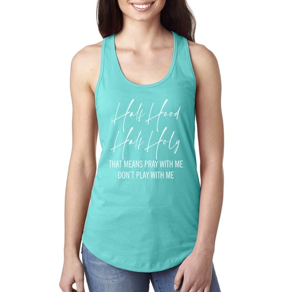 Half Hood Half Holy Pray With Me Ladies Racerback Tank Top, Tahiti Blue, Large