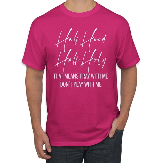 Half Hood Half Holy Pray With Me Men's Graphic T-Shirt, Fuschia, 4XL