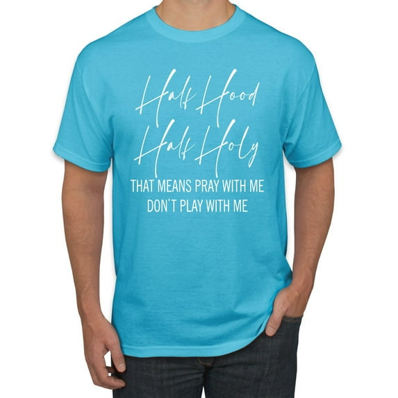 Half Hood Half Holy Pray With Me Men's Graphic T-Shirt, Light Turquoise, Small