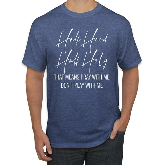 Half Hood Half Holy Pray With Me Men's Graphic T-Shirt, Vintage Heather Blue, 5XL