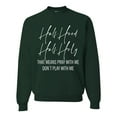 thumbnail image 1 of Half Hood Half Holy Pray With Me Unisex Crewneck Graphic Sweatshirt, Forest Green, Medium, 1 of 3