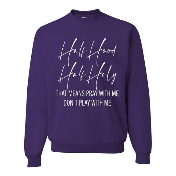 Half Hood Half Holy Pray With Me Unisex Crewneck Graphic Sweatshirt, Purple, Medium