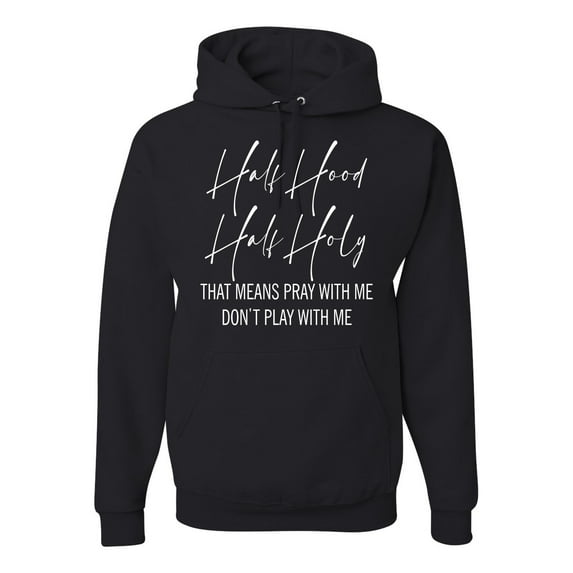 Half Hood Half Holy Pray With Me Unisex Graphic Hoodie Sweatshirt, Black, Small