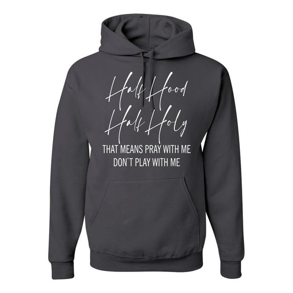 Half Hood Half Holy Pray With Me Unisex Graphic Hoodie Sweatshirt, Charcoal, Small