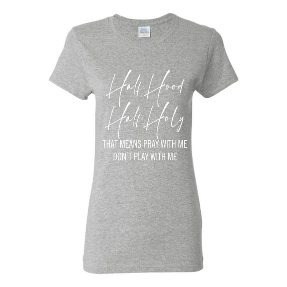 Half Hood Half Holy Pray With Me Womens Graphic T-Shirt, Heather Grey, 2XL