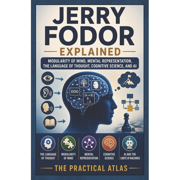 Half Hour Help: Philosophy Jerry Fodor Explained: Modularity of Mind, Mental Representation, the Language of Thought, Cognitive Science, and AI, (Paperback)