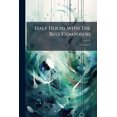 thumbnail image 1 of Half Hours With The Best Composers; Volume 9 (Paperback), 1 of 1
