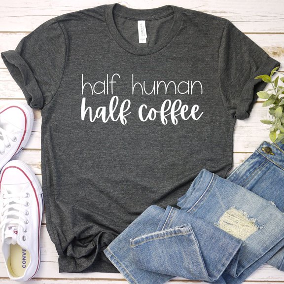 Half Human Half Coffee Shirt, Funny Coffee Tee, Coffee Lover Shirt, Womens Graphic Tee, Funny Graphic, Mens Womens Unisex Shirt Unisex S-5XL Hot Trending Shirt, Vintage Birthday Gift