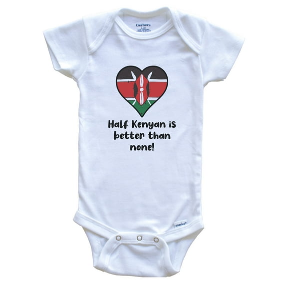 Half Kenyan Is Better Than None Kenya Flag Heart Baby Bodysuit