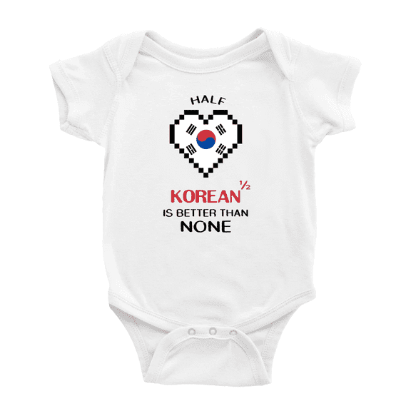 Half Korean Is Better Than None Baby Bodysuit Newborn Clothes Outfits (White, 6-12 Months)