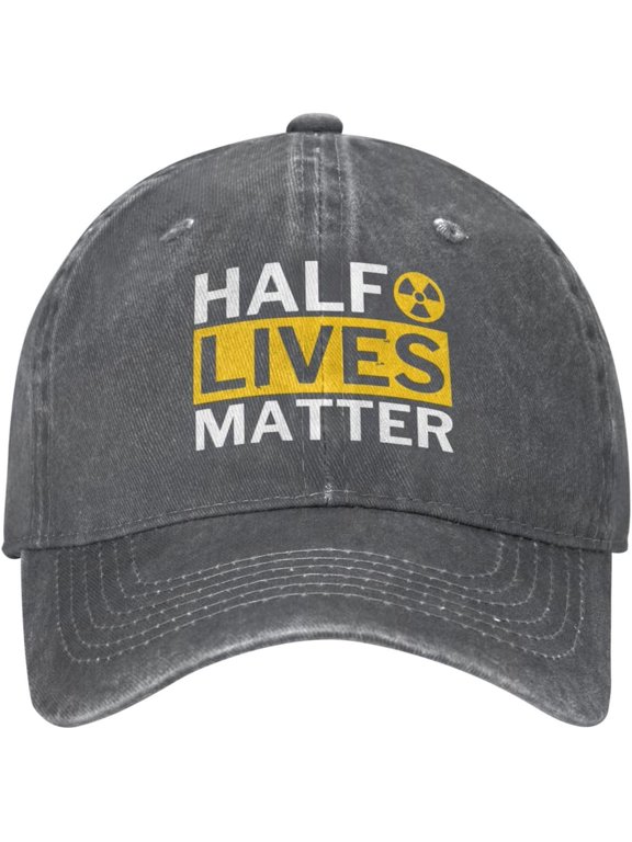Half Lives Matter Hat Half Lifes Matter Hat Men Women Baseball Cap Adjustable Trucker Hat Cowboy Hat