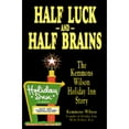 thumbnail image 1 of Pre-Owned Half Luck and Half Brains: The Kemmons Wilson, Holiday Inn Story (Hardcover) 1571025065 9781571025067, 1 of 1