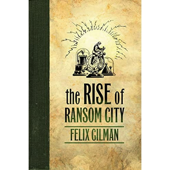 Half-Made World: Rise of Ransom City (Paperback)
