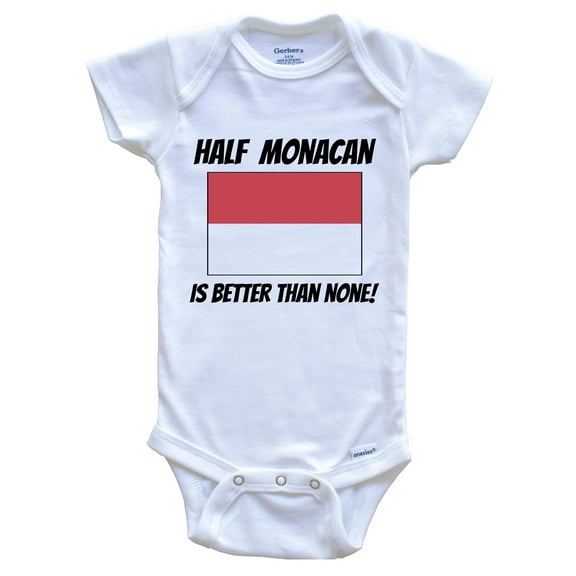 Half Monacan Is Better Than None Monaco Flag Funny Baby Bodysuit, 0-3 Months White