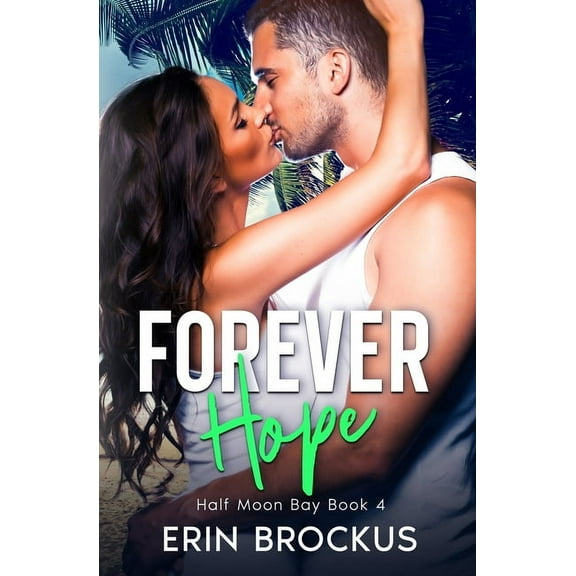 Half Moon Bay Forever Hope: Half Moon Bay Book 4, Book 4, (Paperback)