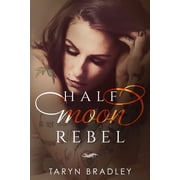 Half Moon Half Moon Rebel Paperback
