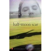 Half-Moon Scar A Novel Paperback