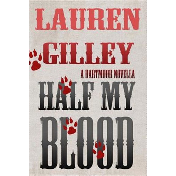 Half My Blood: A Dartmoor Novella (Paperback) by Lauren Gilley