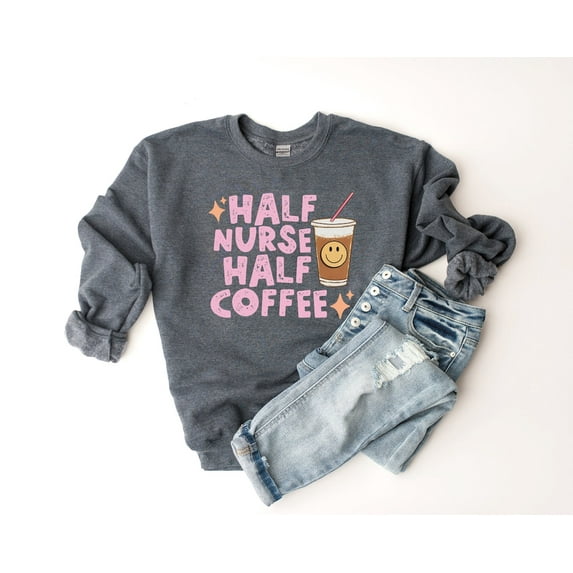 Half Nurse Half Coffee Sweatshirt, Cute Retro Nurse Sweatshirt, Nurse Crewneck, Registered Nurse Sweater, Nurse Gifts, Pediatric Nurse Top All Size S-5Xl