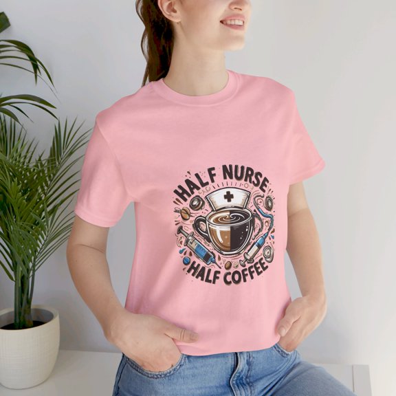 Half Nurse Half Coffee Unisex Jersey Short Sleeve Nursing Funny T-shirt