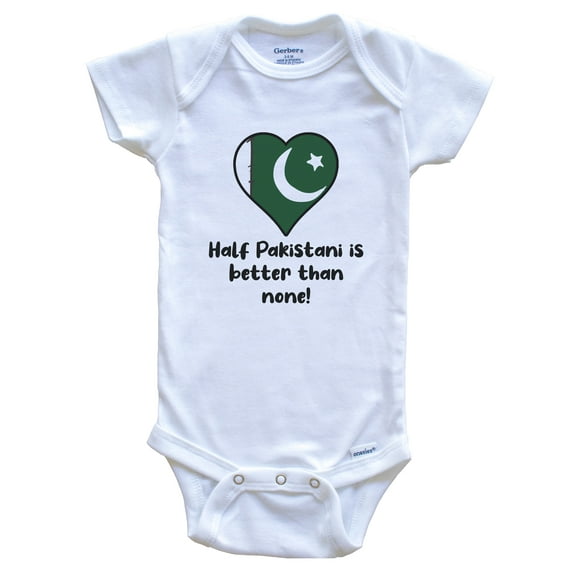 Half Pakistani Is Better Than None Pakistan Flag Heart Baby Bodysuit