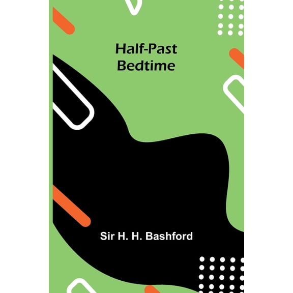 Half-Past Bedtime, (Paperback)