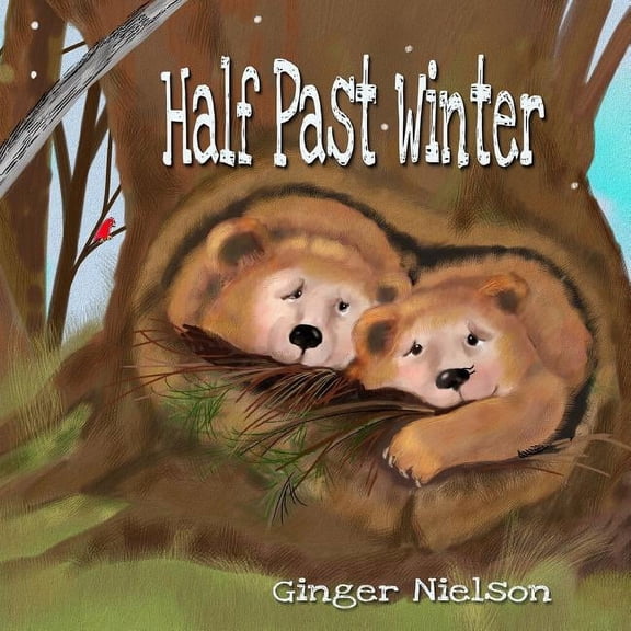 Half Past Winter: Two curious bear cubs set off to find the snow., (Paperback)