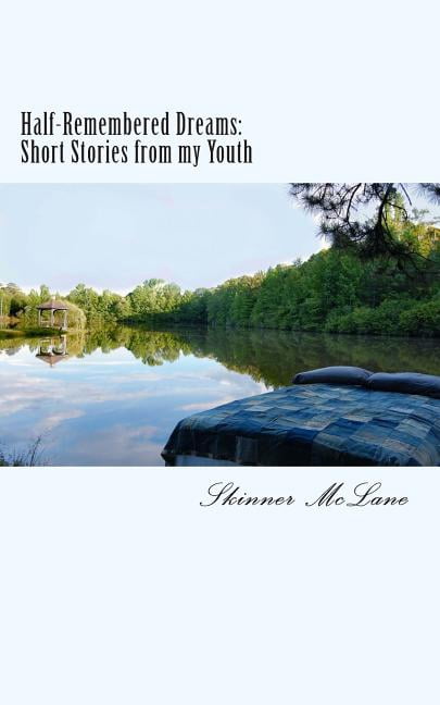 Half-Remembered Dreams: Short-Stories from my Youth (Paperback)