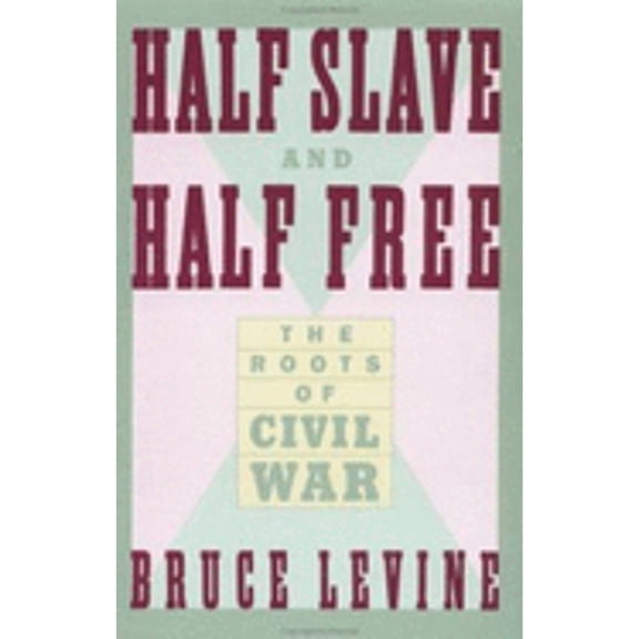 Pre-Owned Half Slave and Half Free : The Roots of Civil War (Paperback) 9780374523091