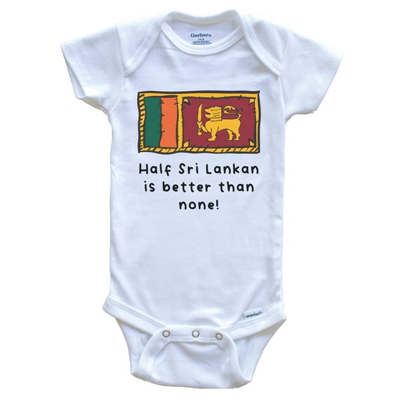 Half Sri Lankan Is Better Than None Funny Sri Lanka Flag Baby Bodysuit
