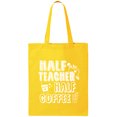 thumbnail image 1 of Half Teacher Half Coffee Cotton Canvas Tote Bag, 1 of 1