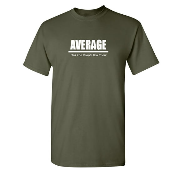 Half The People You Know Sarcastic Humor Graphic Tee Mens Gift Novelty Funny T Shirt