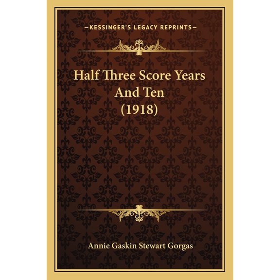 Half Three Score Years And Ten (1918) (Paperback)